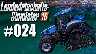 Landwirtschafts-Simulator 15 #024 - Traktor ins Wasser gefallen!