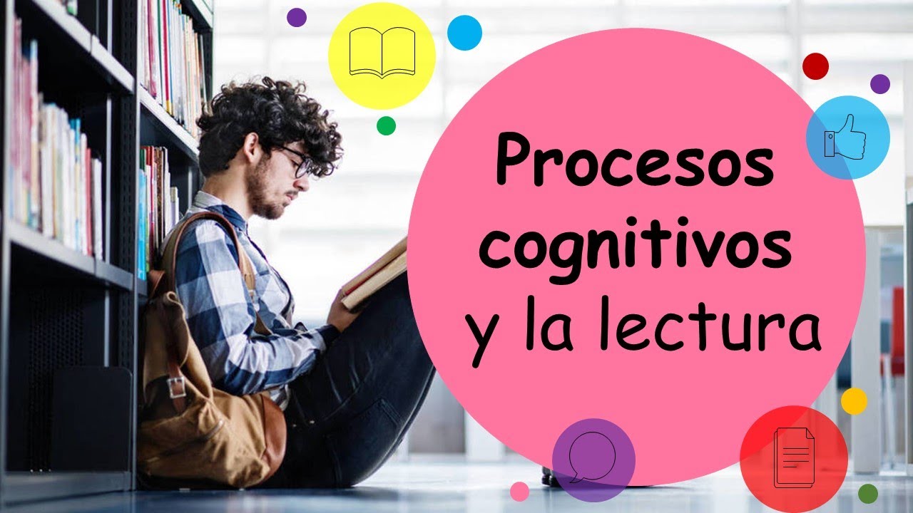 PROCESOS COGNITIVOS Y LA LECTURA