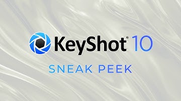 KeyShot 10 (Sneak Peek)