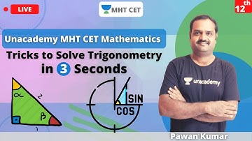 Unacademy MHT CET 2021/2022 | Tricks to Solve Trigonometry in 3 Seconds | Class - 12 | Lecture - 1