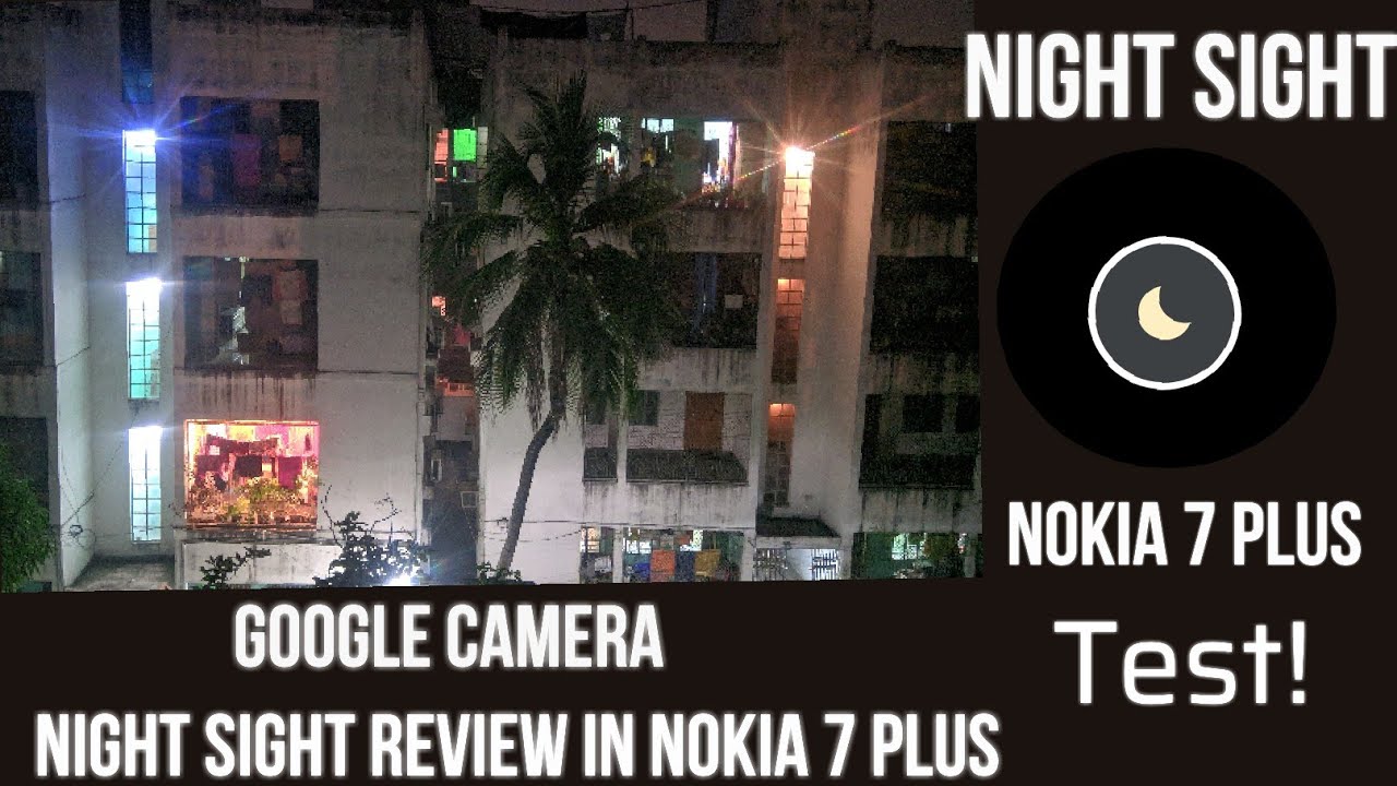 (Test) Google Camera Night Sight test in Nokia 7 Plus