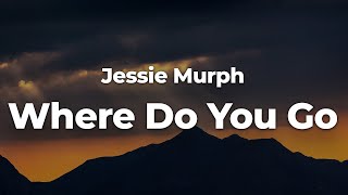 Jessie Murph - Where Do You Go (Letra\/Lyrics) | Official Music Video