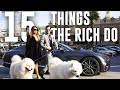 15 Things The Rich Do That YOU DON&#39;T | Learn now!