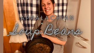 Appalachian Soup Beans: The BEST beans you’ll ever eat!
