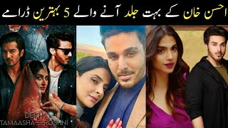 Top 5 Ahsan Khan Upcoming Mega Dramas & Movies - - Fraud - Dekh Tamasha E Roshni - Dramaz ETC