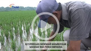 KETERBUKAAN INFORMASI MEMBERIKAN MANFAAT BAGI PETANI INDONESIA
