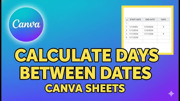 How to Calculate Days Between Dates in Canva Sheets (2025)