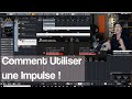 Comment utiliser une impulse response 