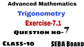 Advanced maths for class-10, Chapter-7 , Trigonometry, exercise-7.1, Seba board