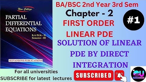 Ex - 2.1 PDE Basics || Direct Integration Method || First Order Linear PDE || BA/BSC 3rd Sem PDE ||