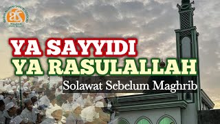 YA SAYYIDI YA RASULULLAH.... #Solawat_Santri_Sidogiri. Berkumandang sebelum Maghrib.