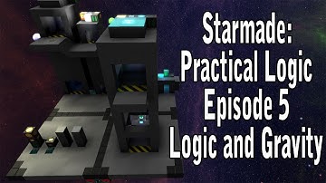 Starmade: Practical Logic Tutorial Episode 5 (Gravity And Logic)