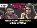 When Your Girlfriend Spends Money | Ft. Nikhil Vijay & Jasmine Avasia | RVCJ