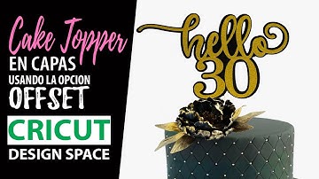 DIY Los Mejores CAKE TOPPERS Utilizando OFFSET de Cricut Design Space. {{FACIL para Principiantes}}