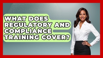 What Does Regulatory And Compliance Training Cover? - Customer Support Coach