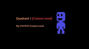 Quadrant 1 [Custom Levels] - VVVVVV - Free Download and High Quality