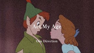 Act My Age - One Direction  [和訳]