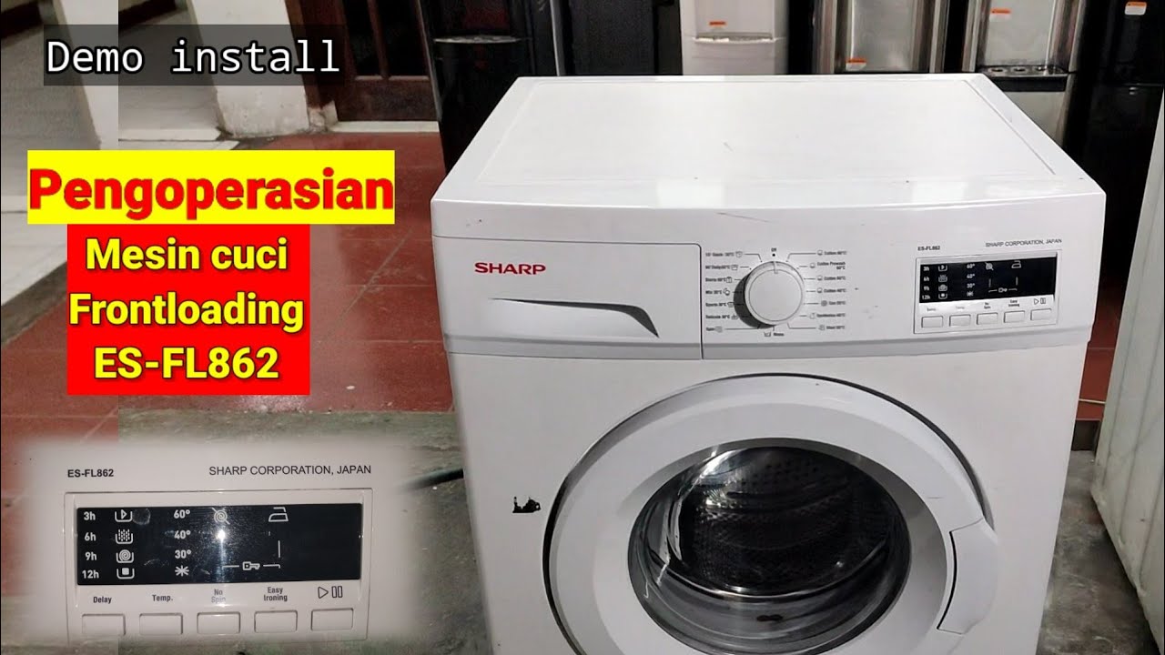 Cara mengoperasikan mesin cuci sharp fronloading ES-FL862