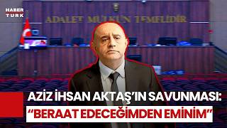 Aziz İhsan Aktaş, 4 Klasörle Hakim Karşısına Çıktı... İtirafçı Olma Sürecini Böyle Anlattı