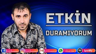 ETKİN - DURAMIYORUM Resimi