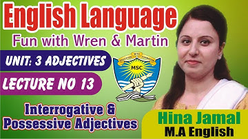 English | Wren & Martin | Lecture # 13 |Unit # 3| Adjectives:Interrogative, Possessive|Millat School