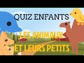 QUIZ ENFANTS LES ANIMAUX ET LEURS PETITS   JEU BLIND TEST ENFANTS - NIVEAU MATERNELLE - LEARN FRENCH