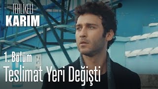 Teslimat yeri değişti - Tehlikeli Karım 1. Bölüm