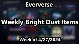 Weekly Bright Dust Items 4/27/2024 | Eververse | Destiny 2