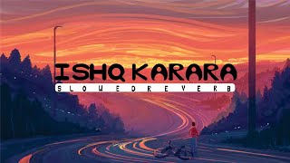 Ishq Karara -  Song | Mitraz | Saleem | Slowed x reverb | Punjabi song | @loficlub3.0