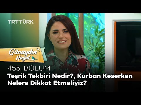 Teşrik Tekbiri Nedir Kurban Keserken Nelere Dikkat Etmeliyiz Günaydın Hayat 455 Bölüm 