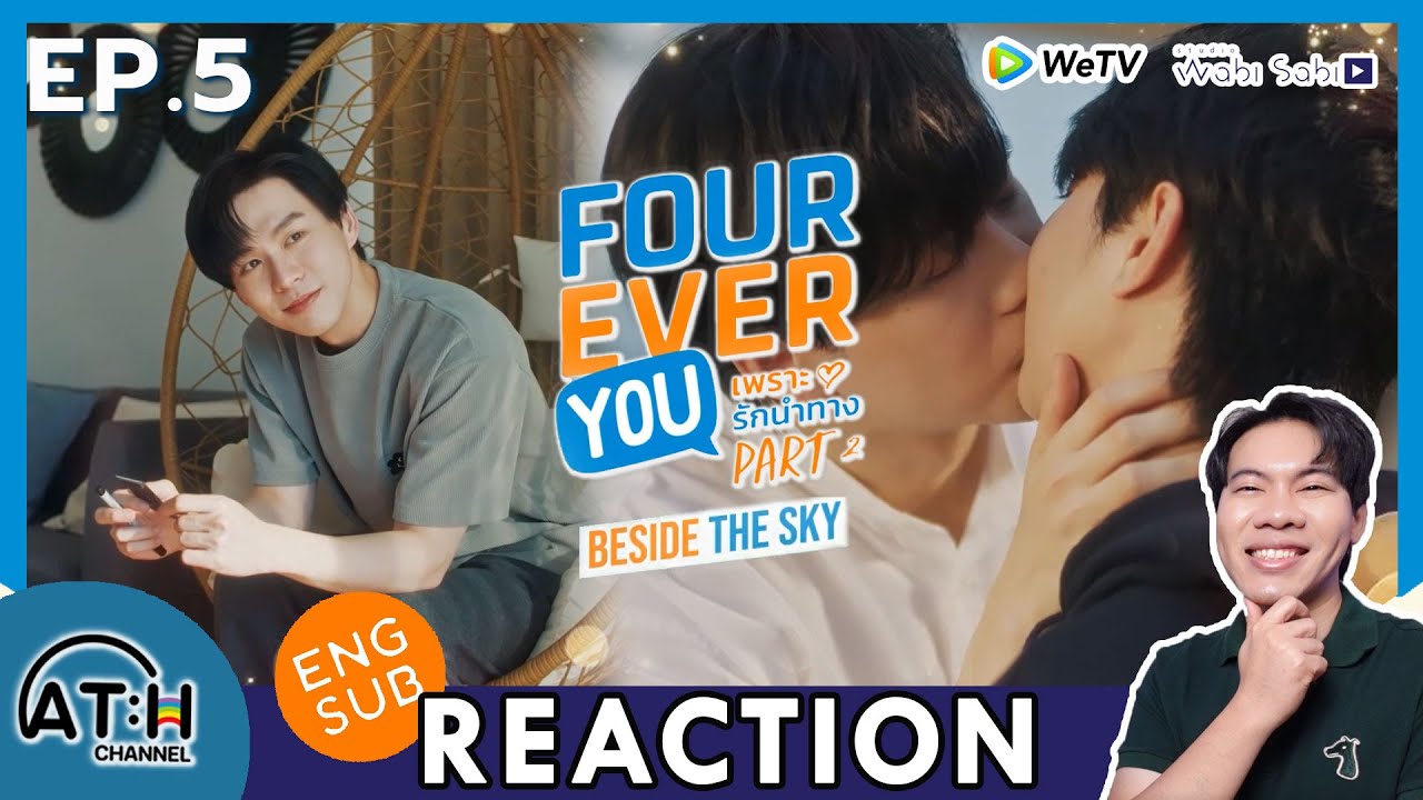(ENG SUB) REACTION + RECAP | EP.5 | FOUREVER YOU Part 2 เพราะรักนำทาง | ATHCHANNEL