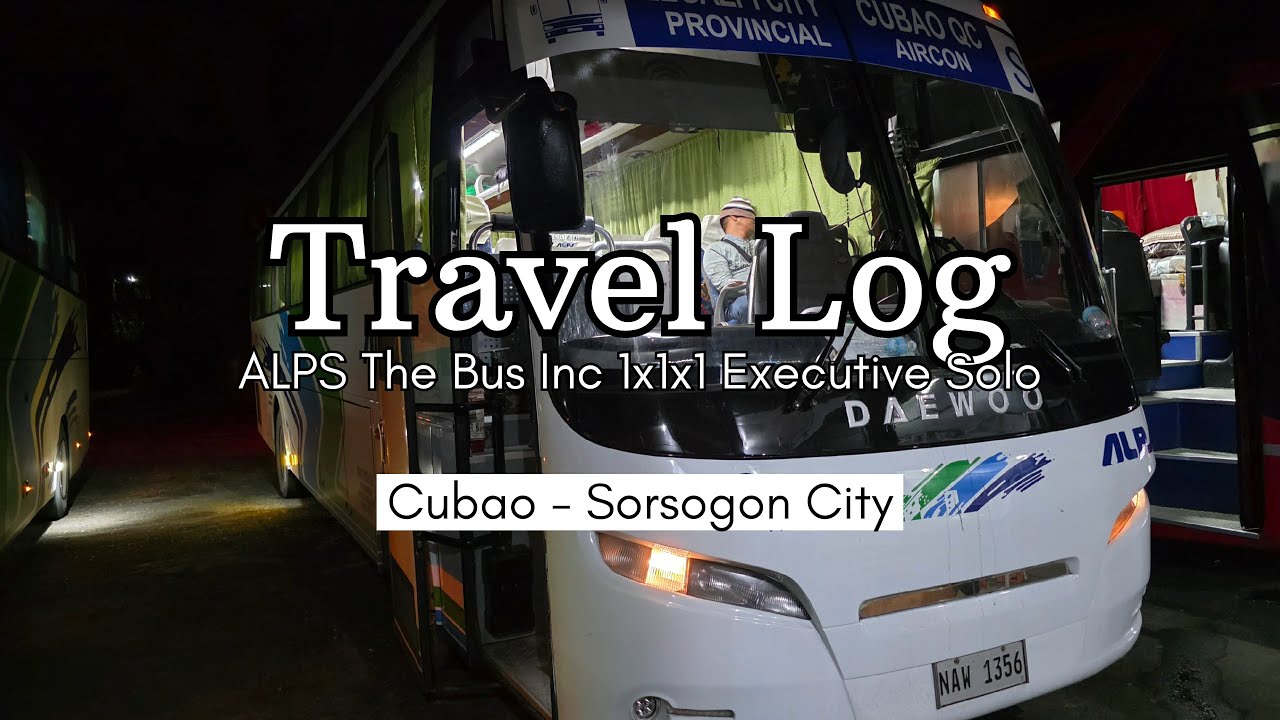 Travel Log: ALPS The Bus Inc 1x1x1 Executive Solo (Cubao - Sorsogon City)