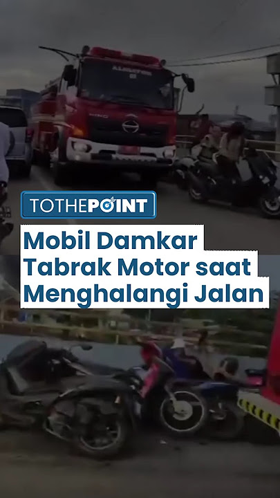 Detik-detik Mobil Damkar Menabrak Sejumlah Motor yang Pemiliknya Asyik Menonton Kebakaran