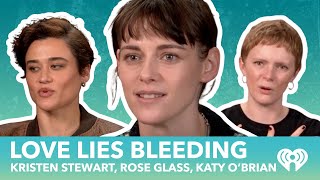 Love Lies Bleeding: Kristen Stewart, Rose Glass, Katy O'Brian on The Male Gaze and Central Themes