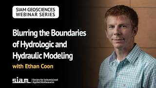 Blurring the Boundaries of Hydrologic and Hydraulic Modeling with Ethan Coon