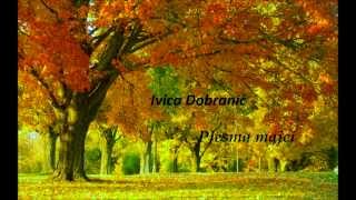 Video thumbnail of "Ivica Dobranić - Pjesma majci"