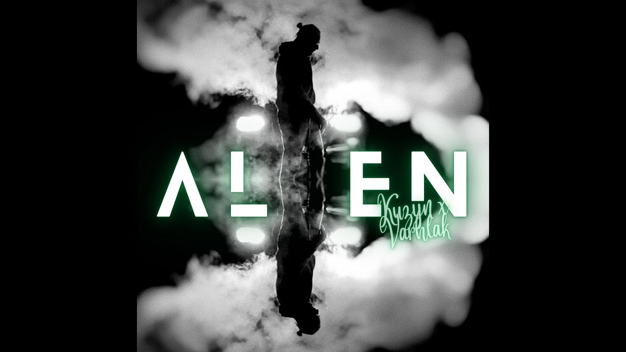 Watch Kuzyn x Varhlak - Alien on YouTube Watch Kuzyn x Varhlak - Alien on YouTube