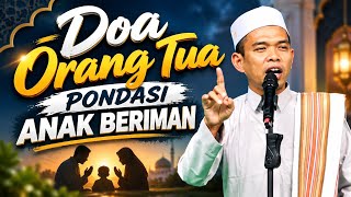 Parental Prayer Is the Foundation of a Faithful Child | A Lecture by Ustadz Abdul Somad