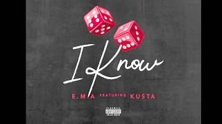 E M A - I Know Ft Kusta