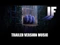 IF Trailer Music Version