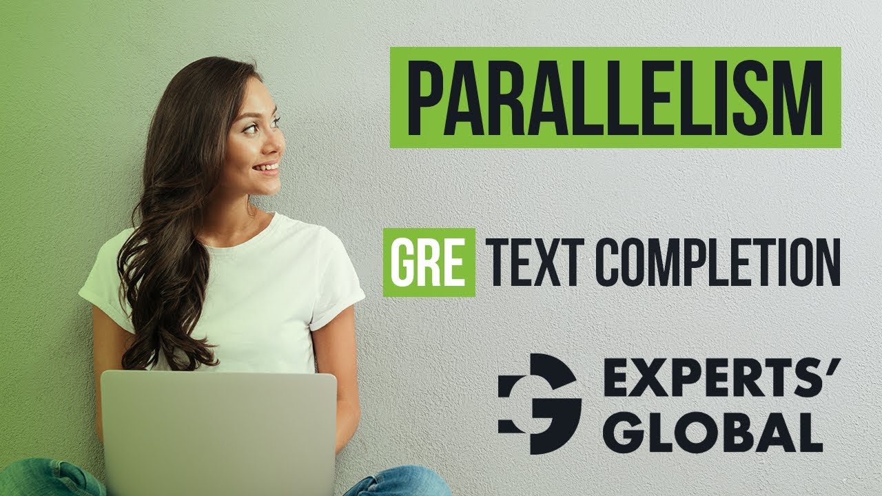 Parallelism Based GRE Text Completion (TC) Questions | Experts’ Global ...