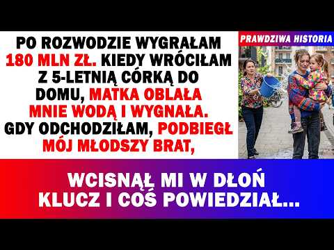 💰Po Rozwodzie Wygrałam 180 Mln Zł. Wróciłam Z 5-latką Do Matki. Oblała Mnie Wodą I Wyrzuciła. Ale...