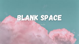 Taylor Swift - Blank Space (lyrics)