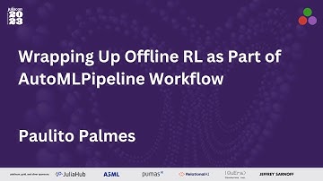 Wrapping Up Offline RL as Part of AutoMLPipeline Workflow | Paulito Palmes | JuliaCon 2023