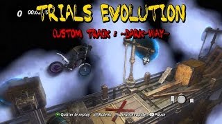 Trials Evolution - ~Dark-way~ - Custom track (extreme)