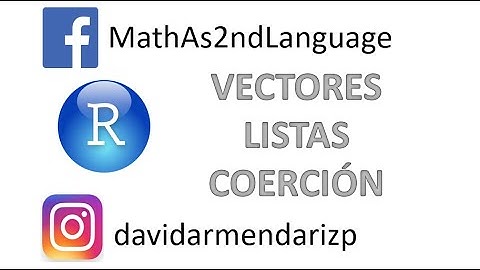 VECTORES, LISTAS Y COERCIÓN | R | TUTORIAL