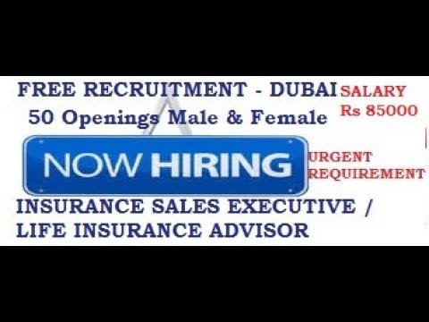 JOBS IN DUBAI | INSURANCE SALES EXCECUTIVE | LIFE INSURANCE ADVISOR | Rs 85000 | LATEST JOB 2018