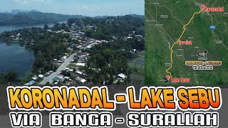 KORONADAL TO LAKE SEBU via Banga and Surallah South Cotabato