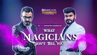 Magic Secrets : Fully Revealed with @arunvarunofficial | BYJUS XCEL Masterclasses