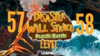 Disaster Will Strike 2  Level 57, 58 (Puzzel Battle)